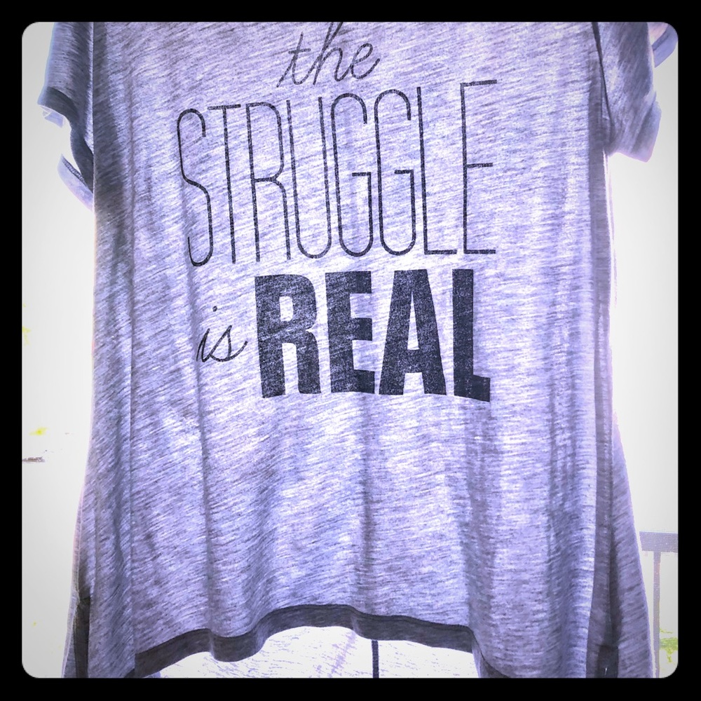 The Struggle is Real T-Shirt